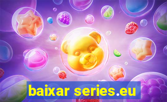 baixar series.eu